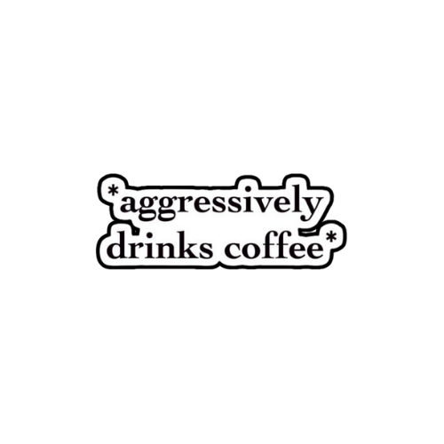 aggressively drinks coffee sticker