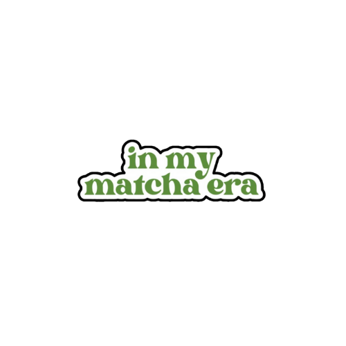 in my matcha era sticker